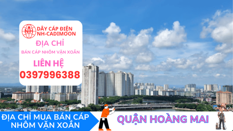 DÂY CÁP NHÔM VẶN XOẮN TẠI QUẬN HOÀNG MAI