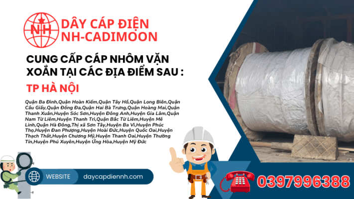 CUNG CẤP CÁP NHÔM VẶN XOẮN TẠI CÁC ĐỊA ĐIỂM SAU THÀNH PHỐ HÀ NỘI