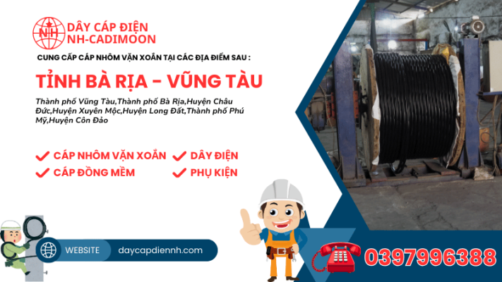 CUNG CẤP CÁP NHÔM VẶN XOẮN TẠI CÁC ĐỊA ĐIỂM SAU TỈNH BÀ RỊA - VŨNG TÀU