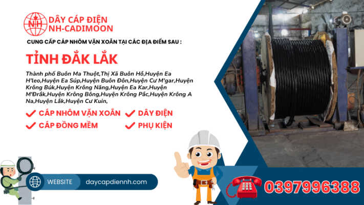 CUNG CẤP CÁP NHÔM VẶN XOẮN TẠI CÁC ĐỊA ĐIỂM SAU TỈNH ĐẮK LẮK