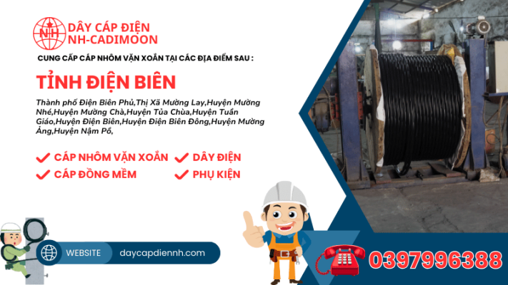 CUNG CẤP CÁP NHÔM VẶN XOẮN TẠI CÁC ĐỊA ĐIỂM SAU TỈNH ĐIỆN BIÊN