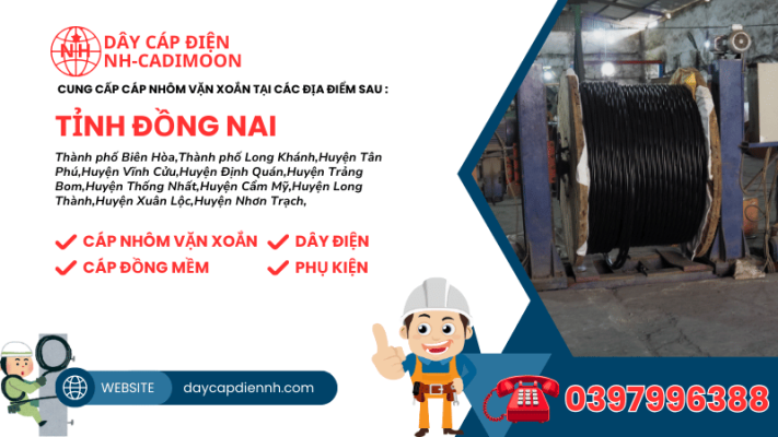 CUNG CẤP CÁP NHÔM VẶN XOẮN TẠI CÁC ĐỊA ĐIỂM SAU TỈNH ĐỒNG NAI