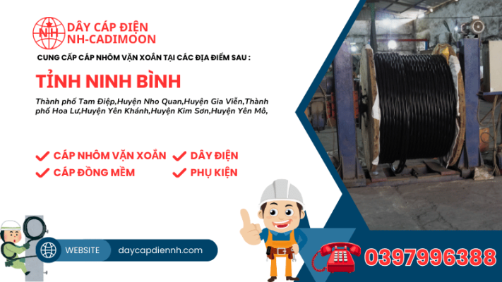CUNG CẤP CÁP NHÔM VẶN XOẮN TẠI CÁC ĐỊA ĐIỂM SAU TỈNH NINH BÌNH