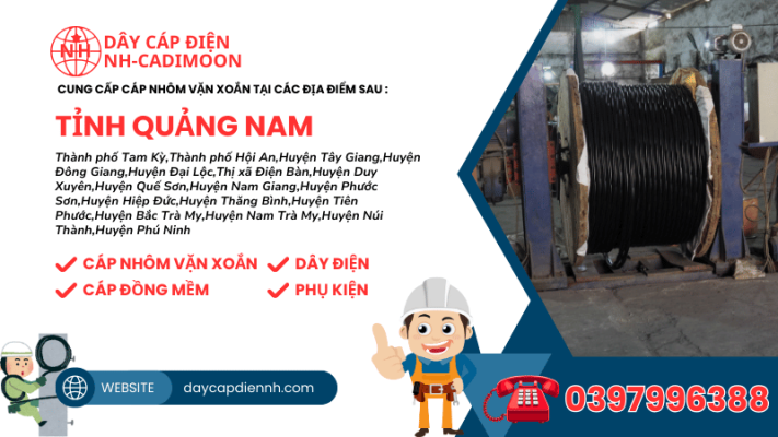 CUNG CẤP CÁP NHÔM VẶN XOẮN TẠI CÁC ĐỊA ĐIỂM SAU TỈNH QUẢNG NAM