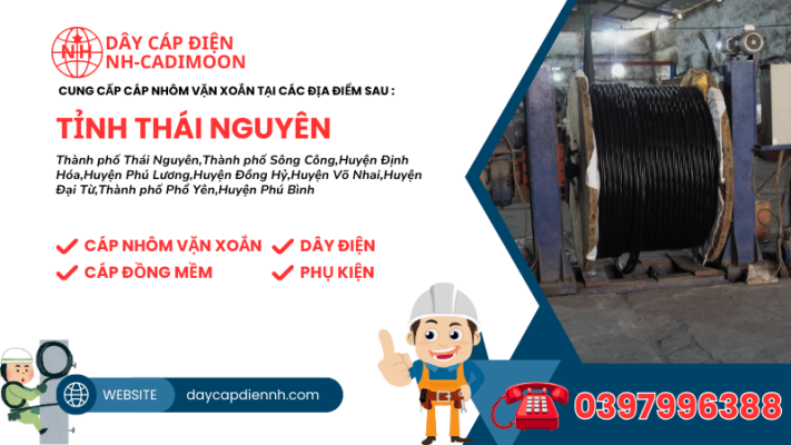 CUNG CẤP CÁP NHÔM VẶN XOẮN TẠI CÁC ĐỊA ĐIỂM SAU TỈNH THÁI NGUYÊN