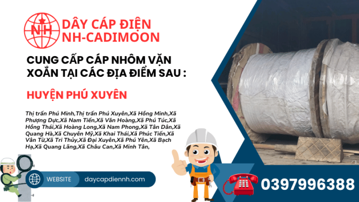 CUNG CẤP CÁP NHÔM VẶN XOẮN TẠI CÁC ĐỊA ĐIỂM SAU _ PHÚ XUYÊN