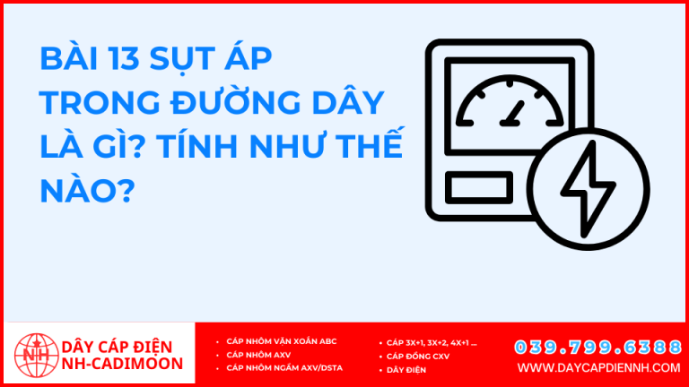 Bài 13 Sụt áp trong đường dây là gì? Tính như thế nào?