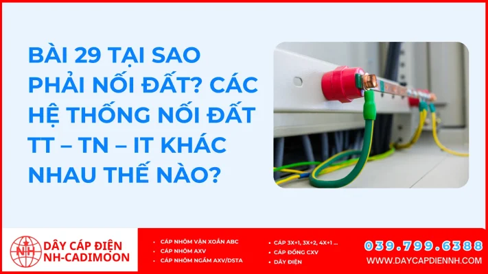 Bài 29 Tại sao phải nối đất_ Các hệ thống nối đất TT – TN – IT khác nhau thế nào