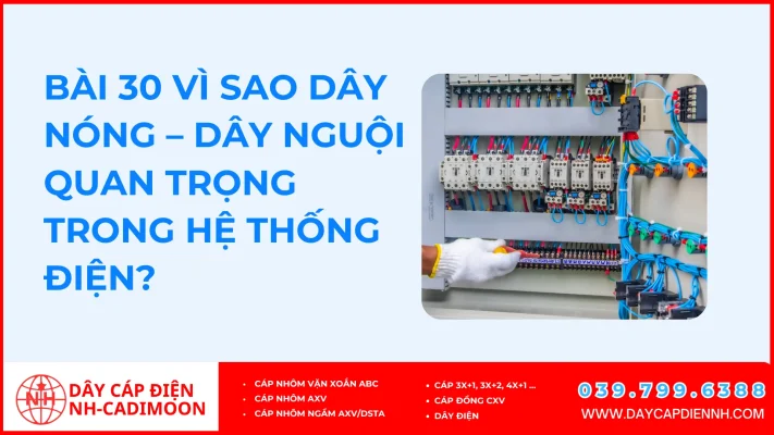 Bài 30 Vì sao dây nóng – dây nguội quan trọng trong hệ thống điện